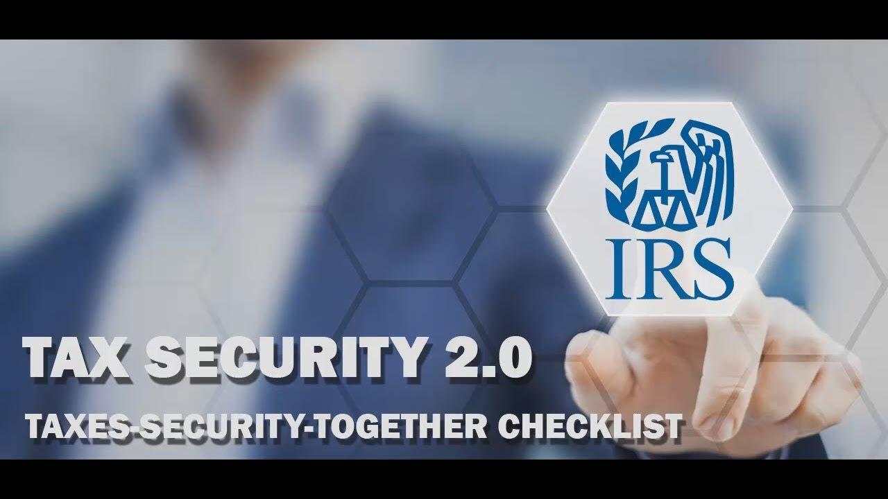 Tax Security 2.0: The Taxes-Security-Together Checklist