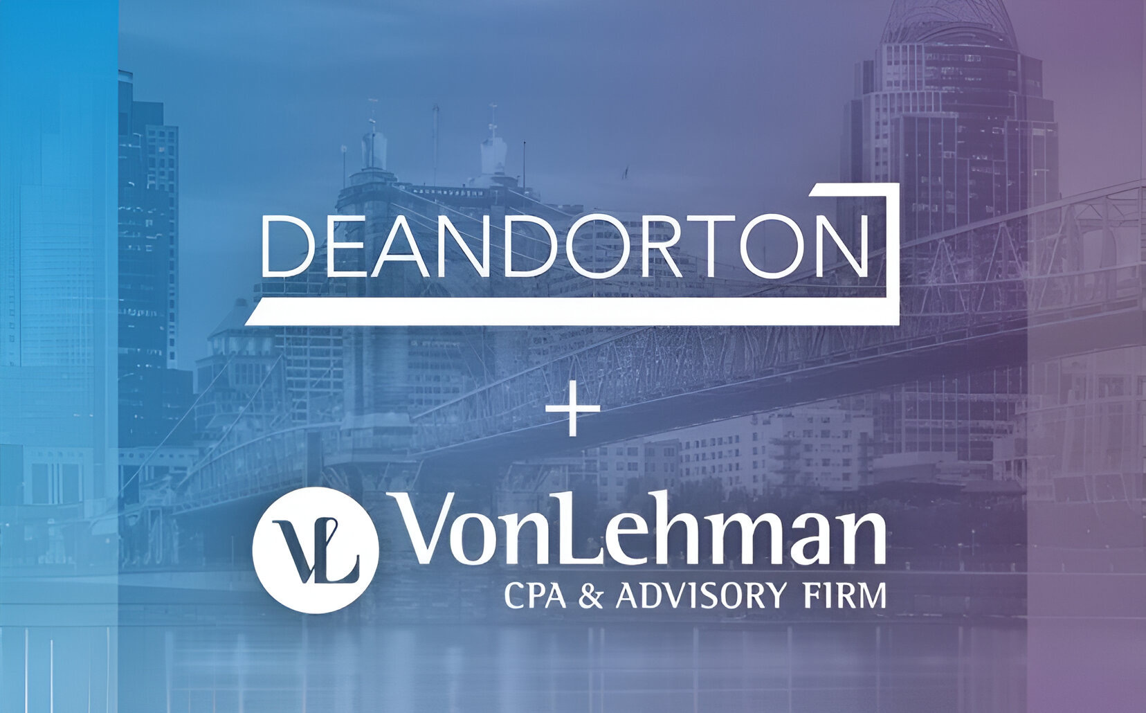 Dean Dorton and VonLehman to Combine on Jan. 1